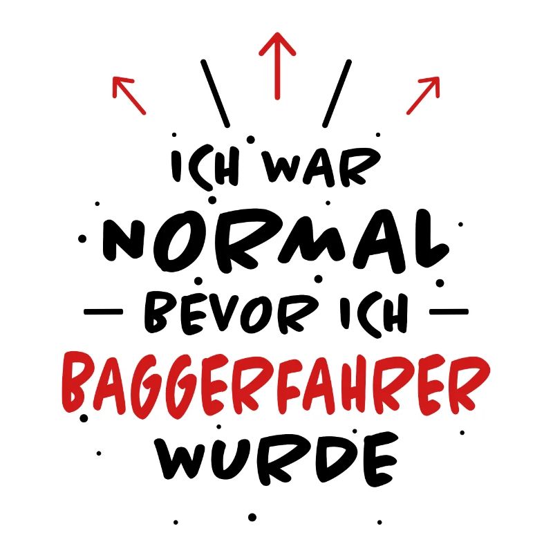 Baggerfahrer Spruch Lustiges Baggerfahrer Geschenk