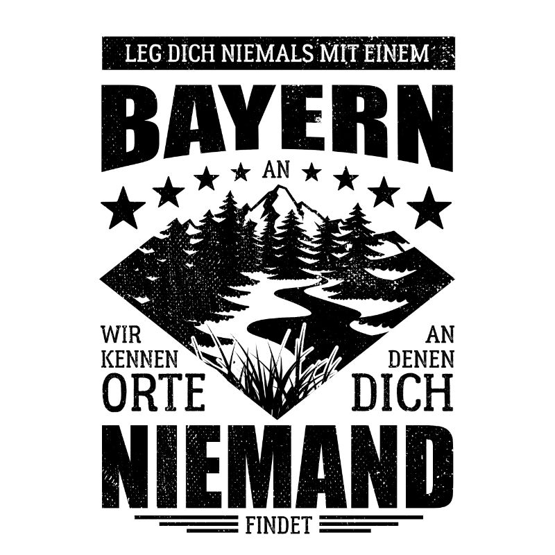 Leg dich nicht mit einem Bayern an - Spruch