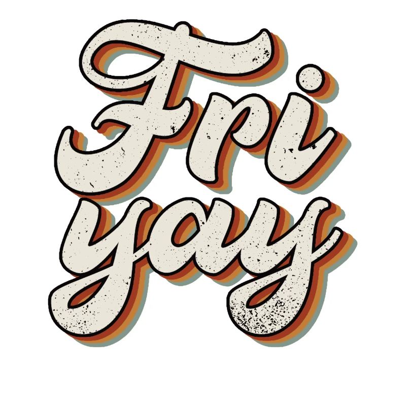 Fri Yay Teachers School Weekend Vibes
