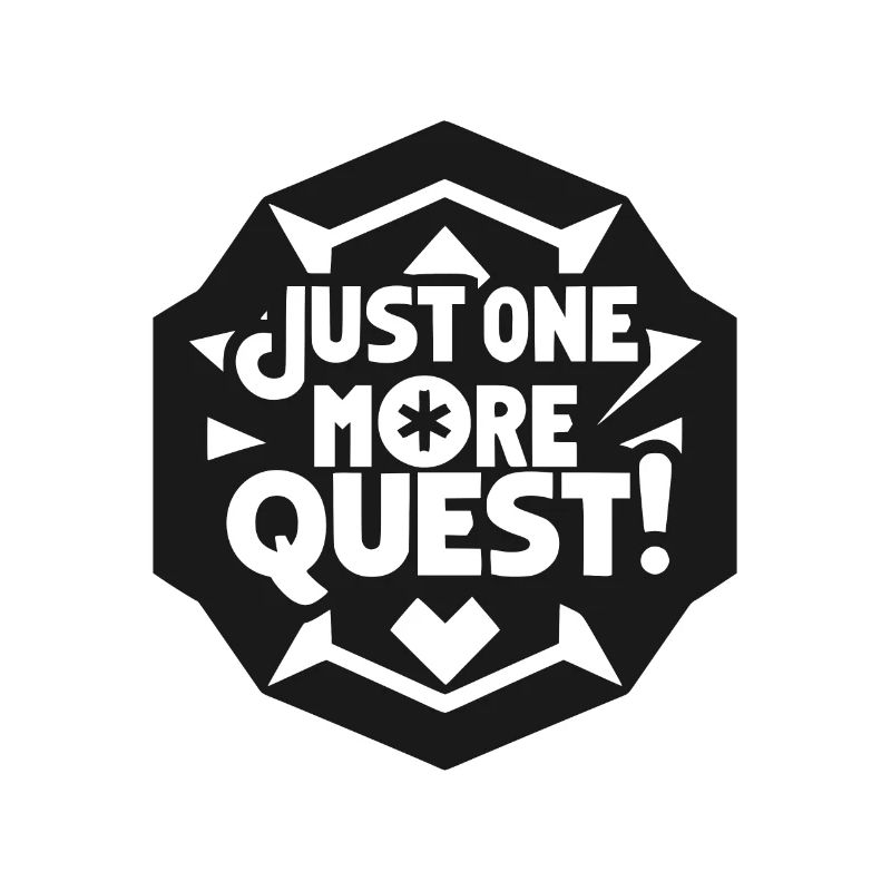 Just One More Quest