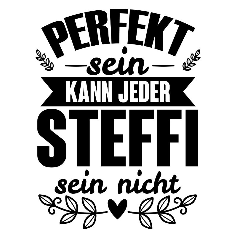 Steffi - Perfekt Sein Kann Jeder Steffi Nicht