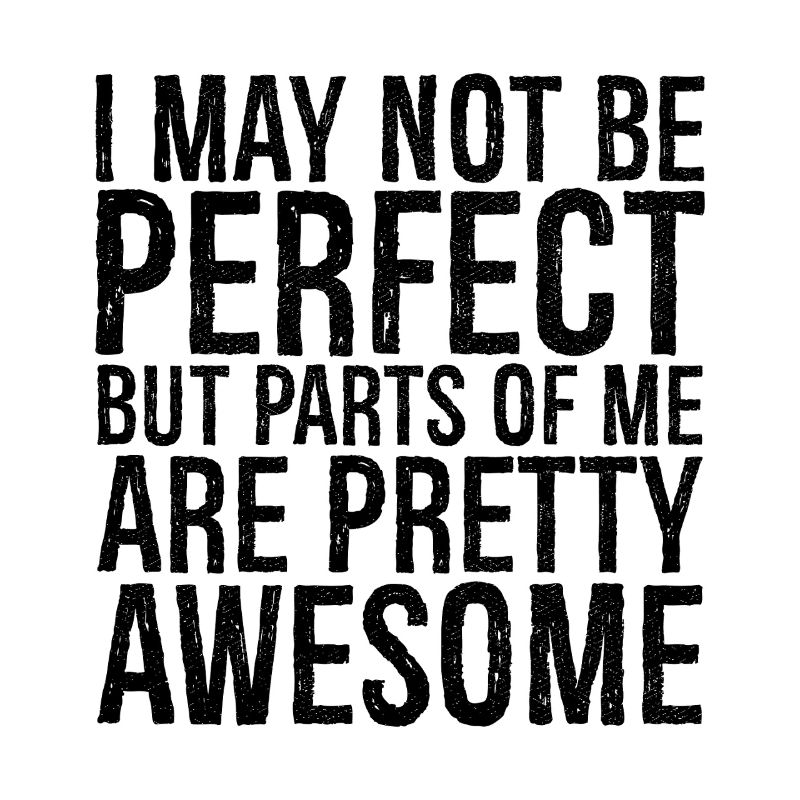 Je ne suis peut-être pas parfait, mais c’est assez génial