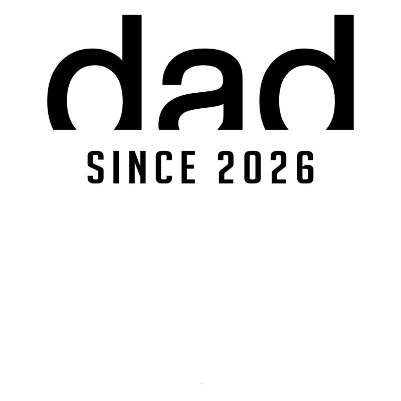 Dad since 2026 | Proud First Dad Gift