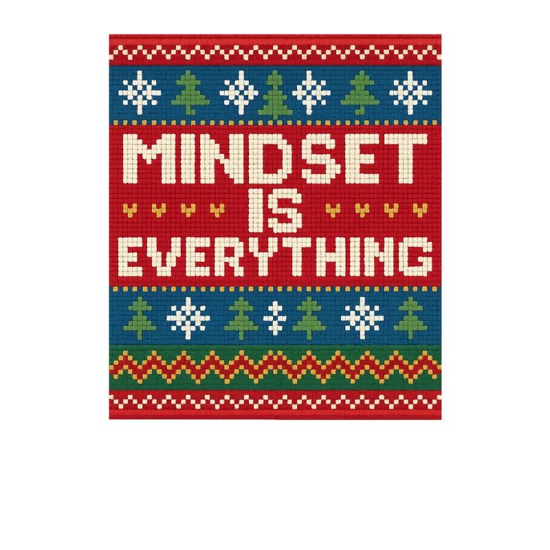 Mindset Is Everything, Xmas Style, Motivational 