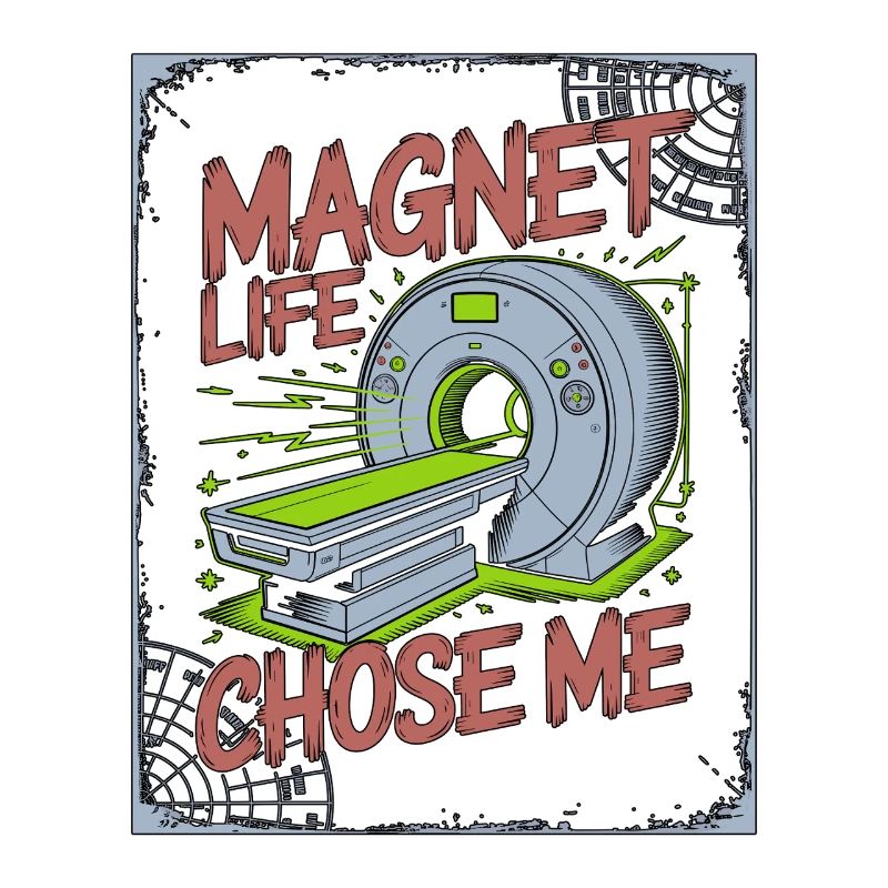 MRI Tech Magnet Life Chose Radiologic Technologist