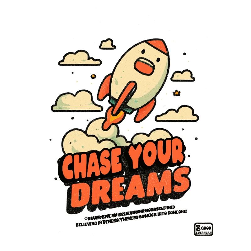 chase your dreams