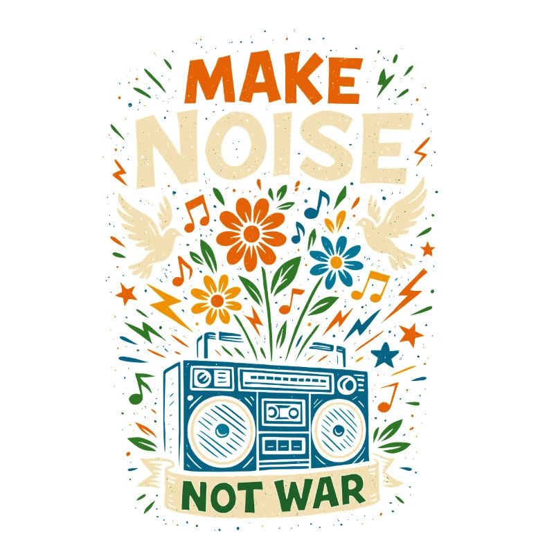 Make noise not war, peace musik