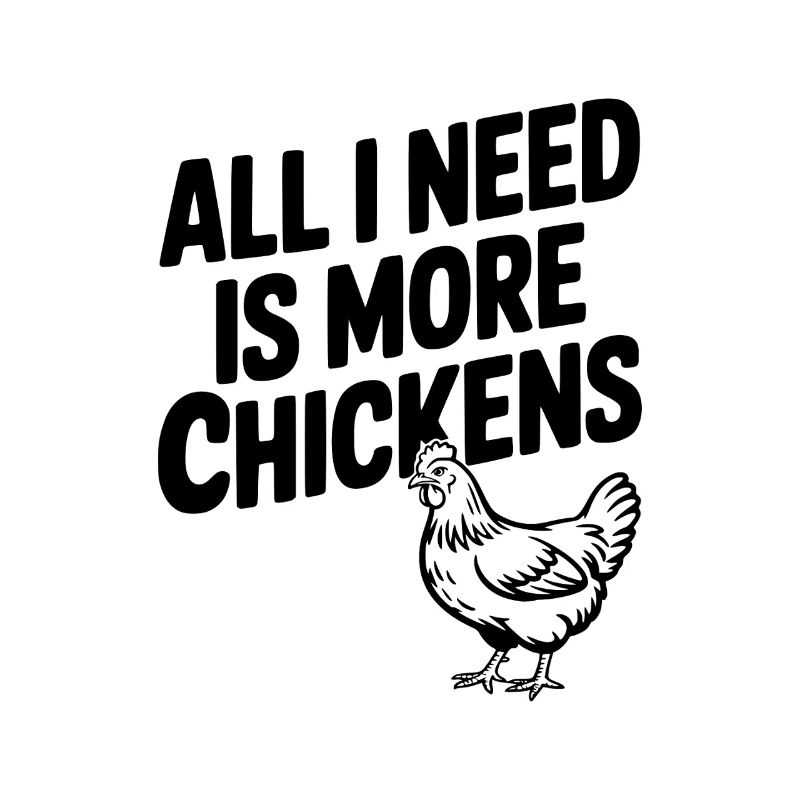 Tout ce dont j’ai besoin, c’est de plus de poulets