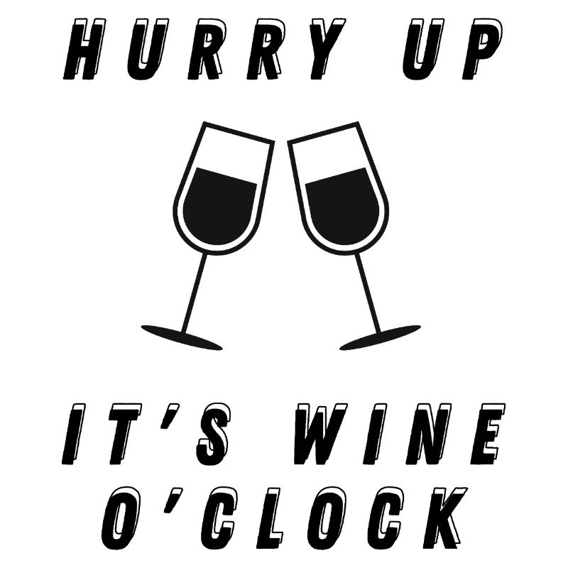 Dépêche-toi, c’est l’heure du vin