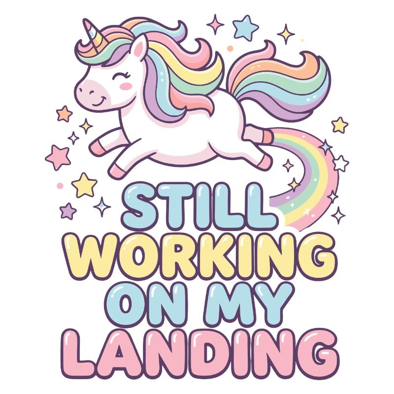 Still Working On My Landing Einhorn