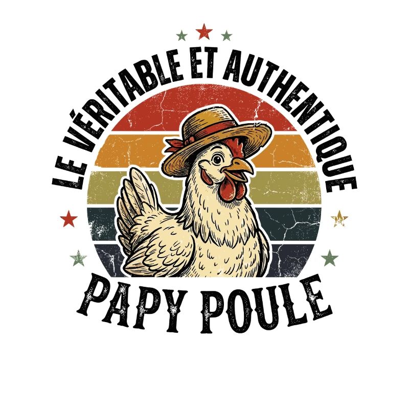 Véritable Et Authentique Papy Poule