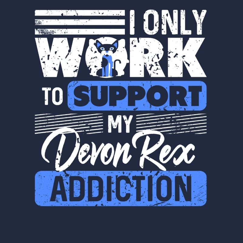 I Work To Support My Devon Rex Obsession Humor