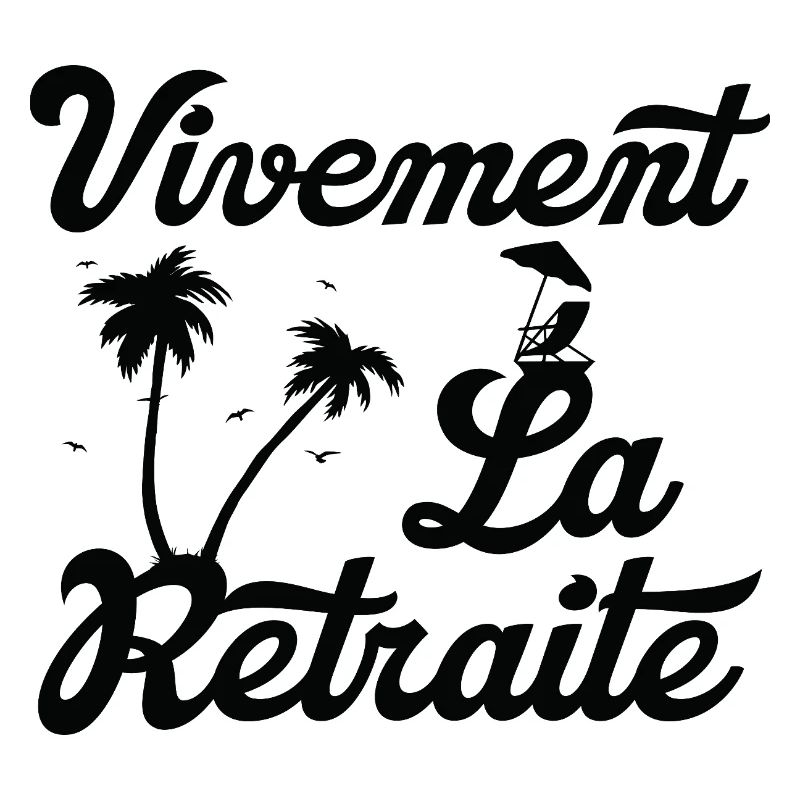 Vivement La Retraite
