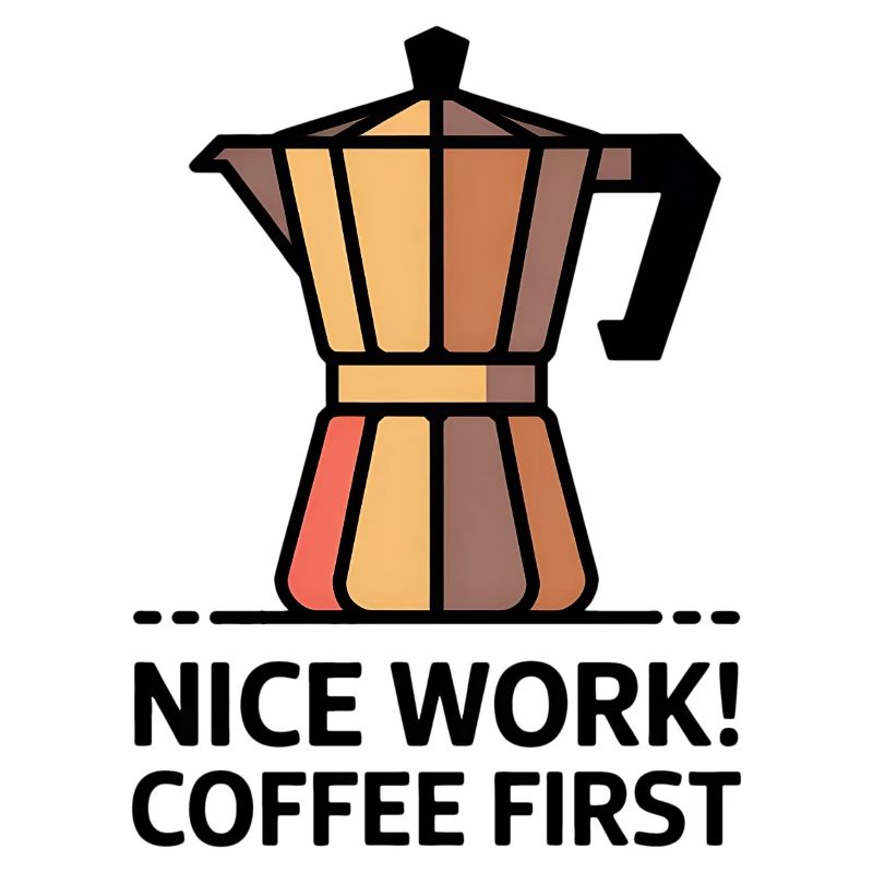 Nice Work! Coffee First - Moka Coffee Maker