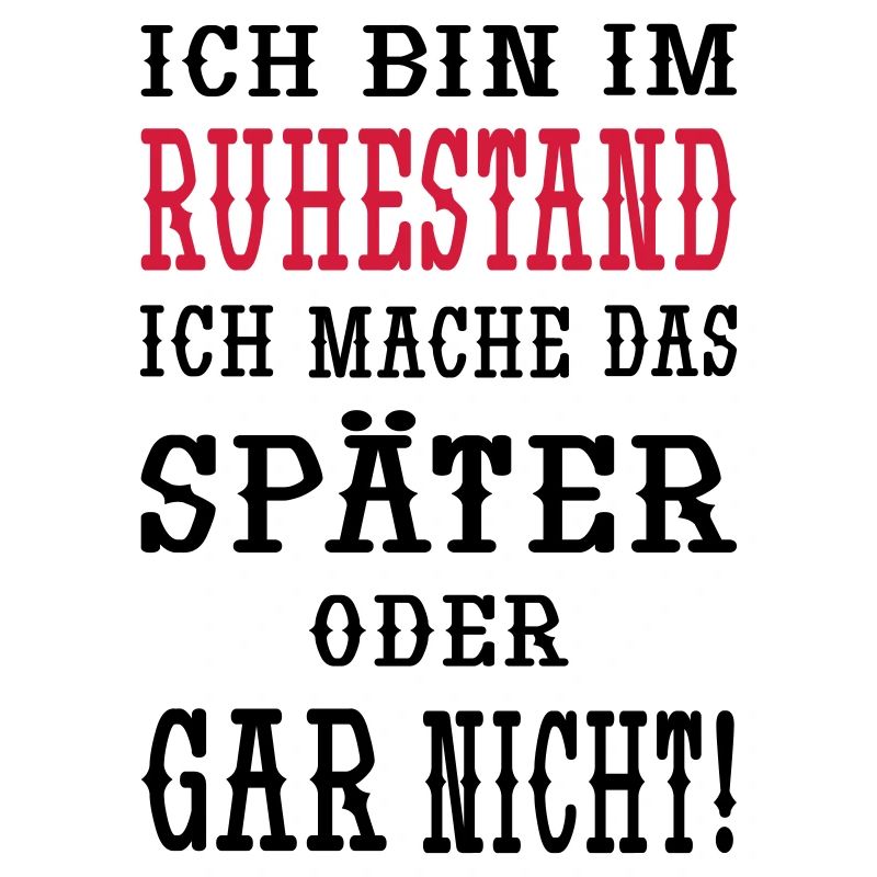 Ich bin im Ruhestand