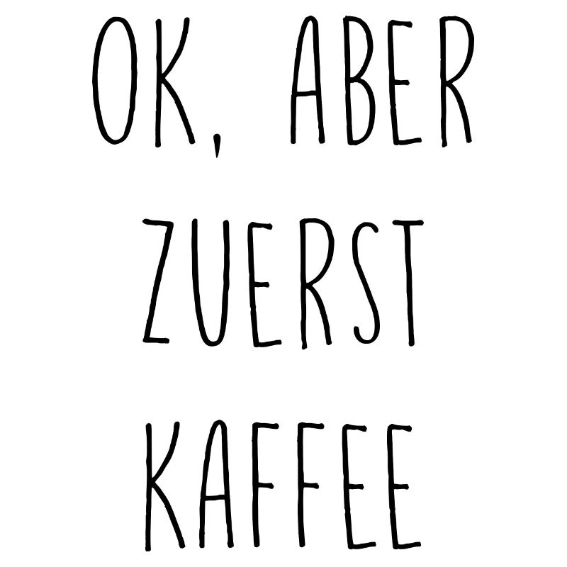 Ok, aber erst Kaffee
