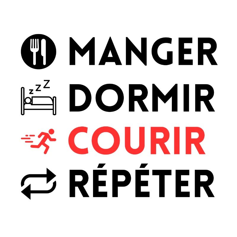 Manger, dormir, courir, répéter