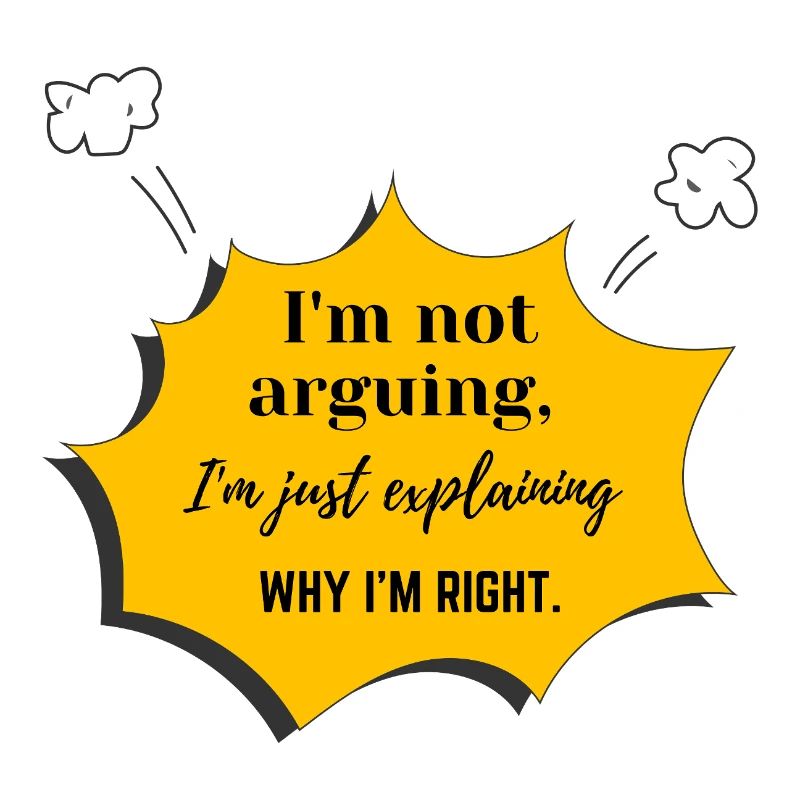 Funny I’m Not Arguing Sarcastic Quote Design