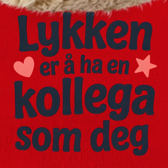 Lykken er å ha en kollega som deg gave til kollega