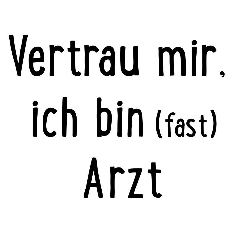 Vertrau mir, ich bin fast Arzt