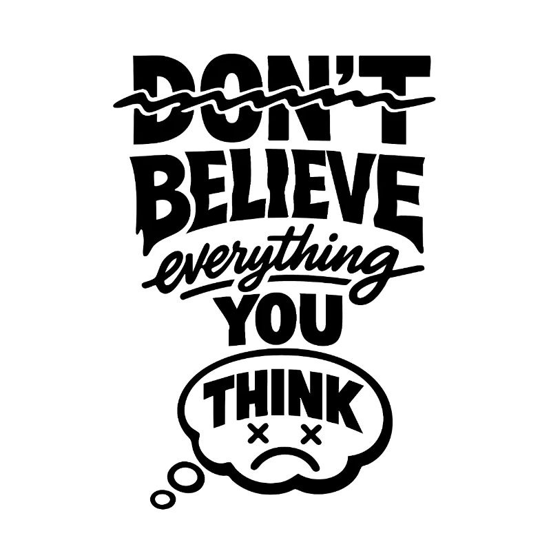 Don’t Believe Everything You Think Statement