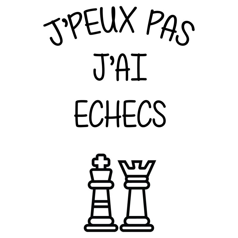 J'peux pas J'ai Échecs Humour Club