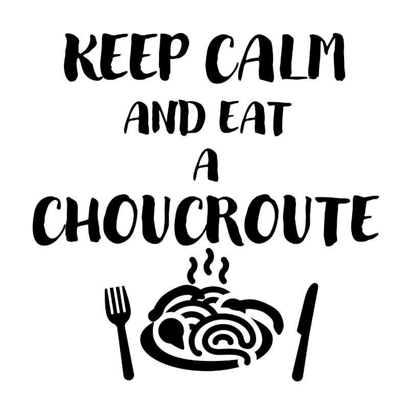 Keep Calm and eat a choucroute