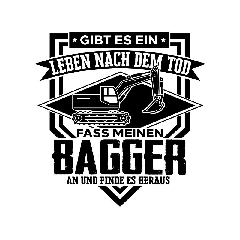 Lustige Baggerfahrer Sprüche Ein Leben nach dem To