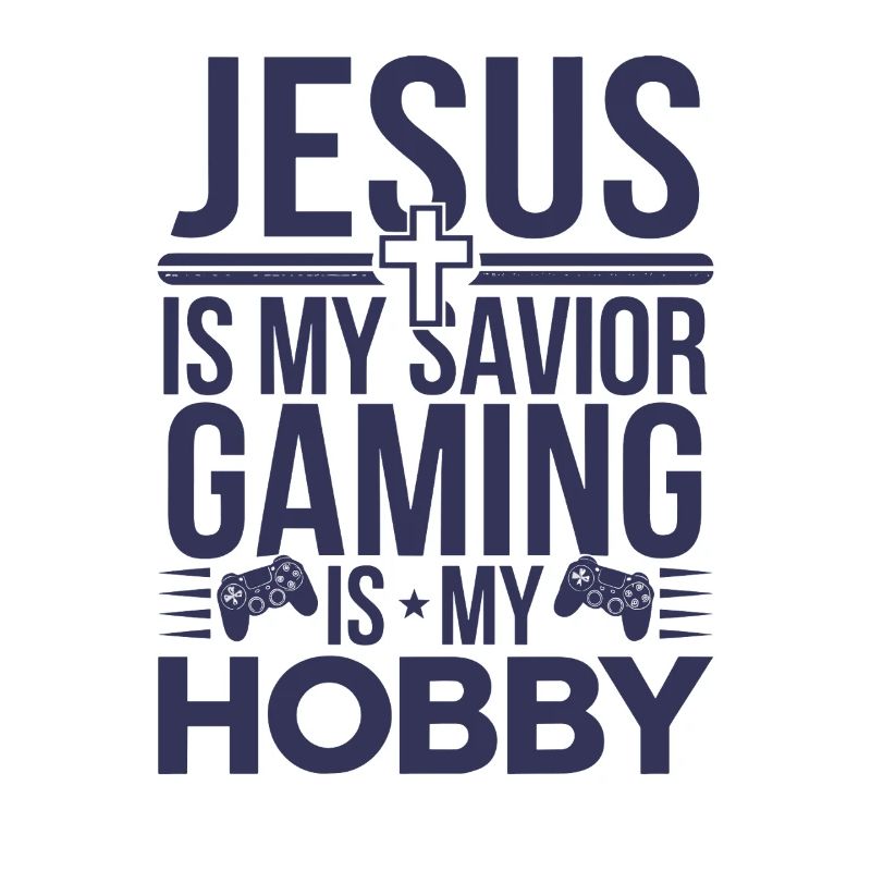 Jesus Is My Savior Gaming Is My Hobby