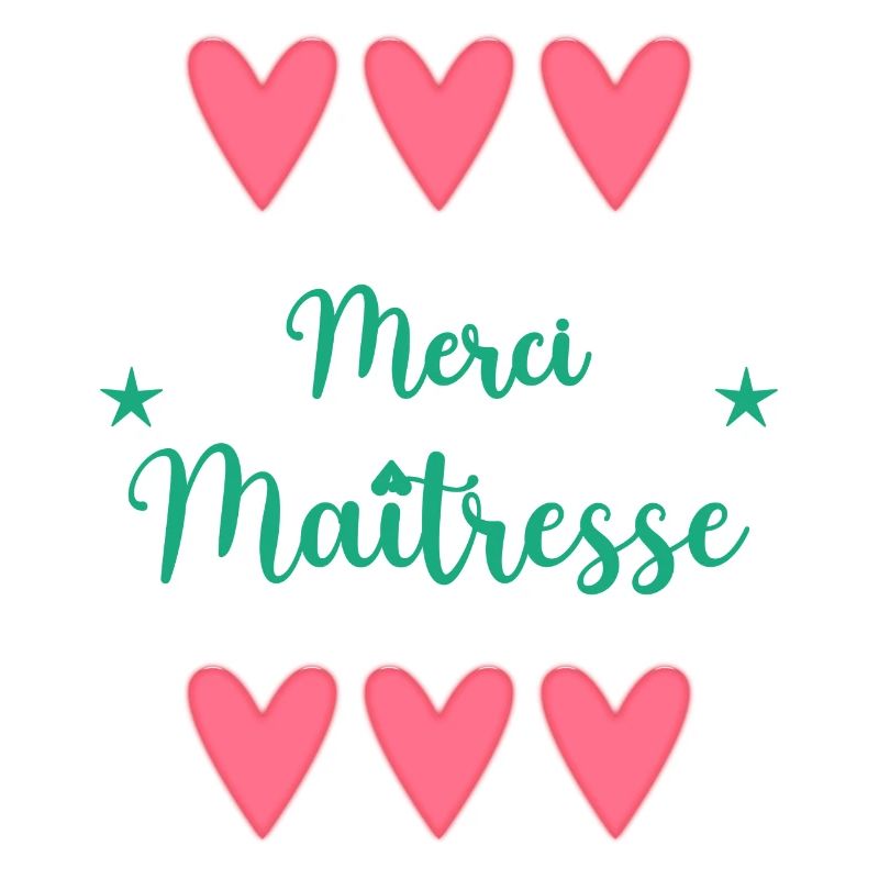 MAÎTRESSE. MERCI. MERCI MAÎTRESSE. ECOLE