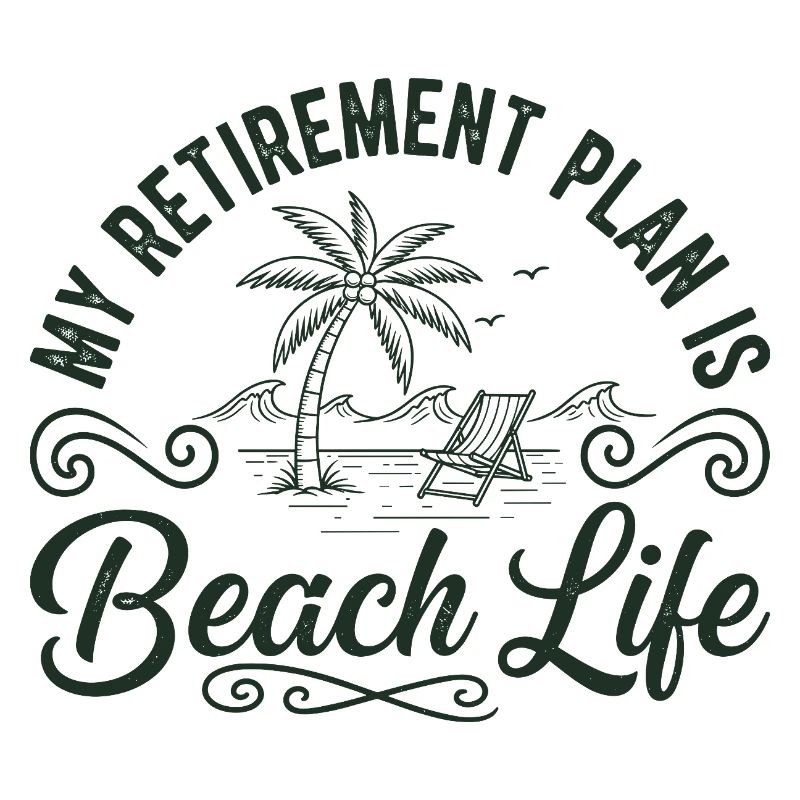 Beach Life Retirement Plan Tee