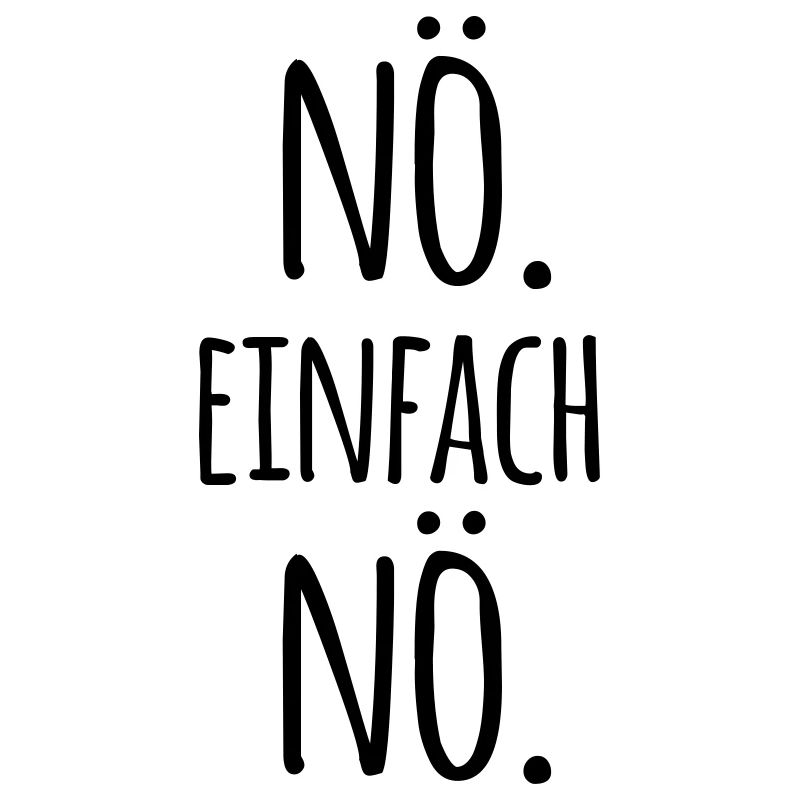 nö einfach nö Spruch Sprüche Statement nein Büro