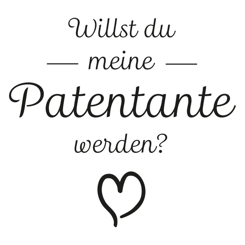 Willst du meine Patentante werden?