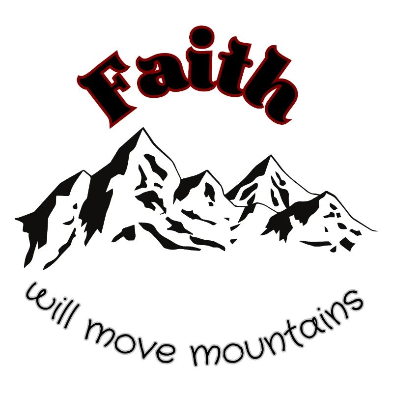 Faith will move mountains