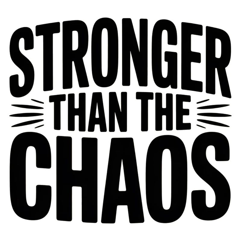 Stronger Than The Chaos