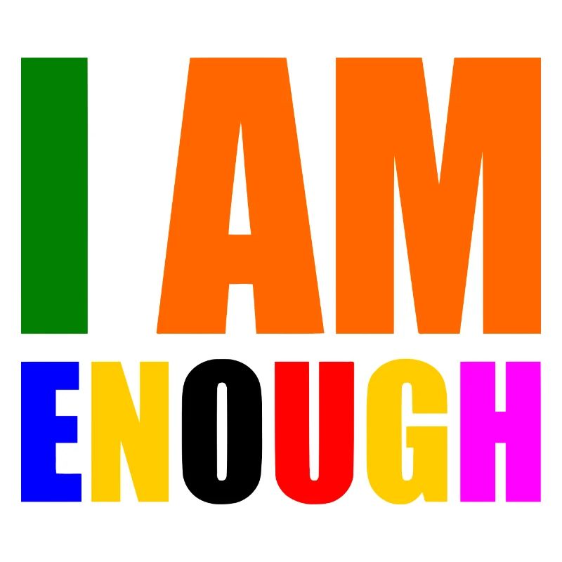 I am enough
