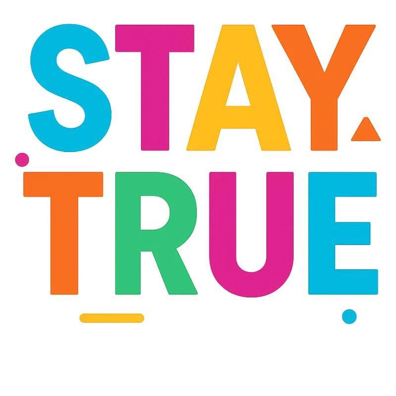 Stay True Bunte Typografie