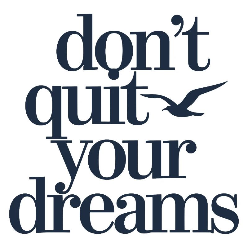  Dont Quit Your Dreams Motivation Spruch Freiheit