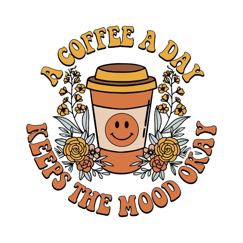 A Coffee A Day Keeps The Mood Okay