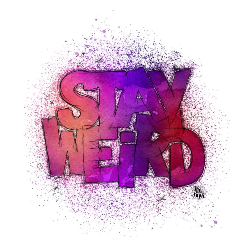 Stay Weird