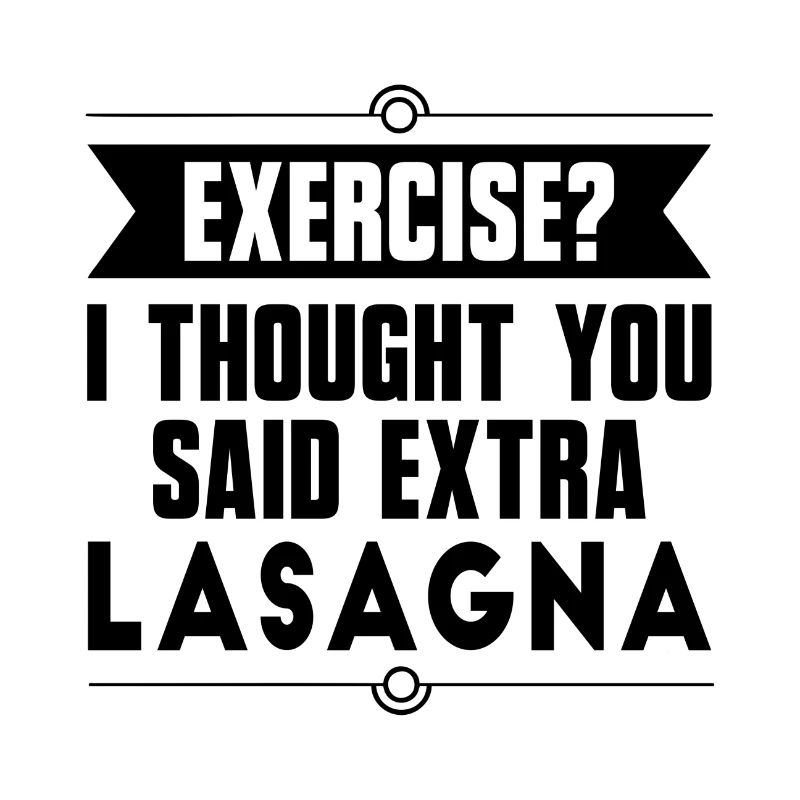 Faire de l'exercice ? Lasagne