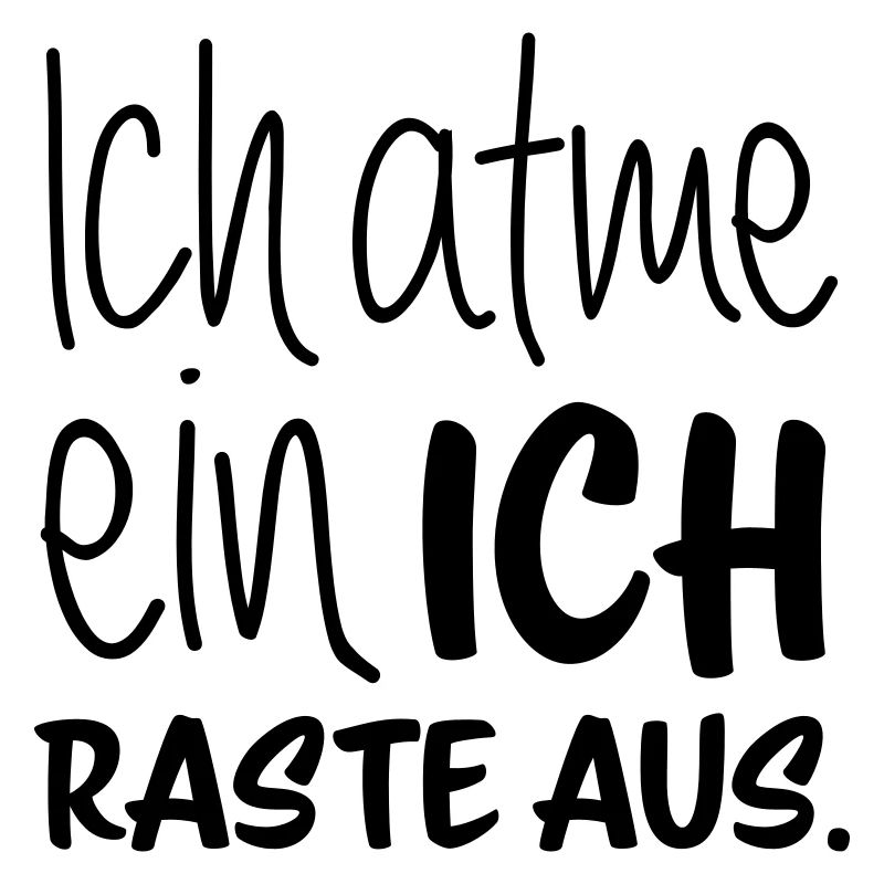 Ich atme ein - ich raste aus