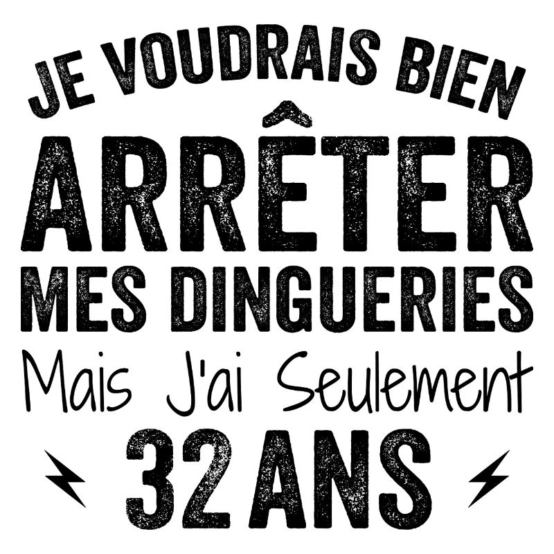 J'ai 32 ans - Anniversaire 32 ans, 32 ans