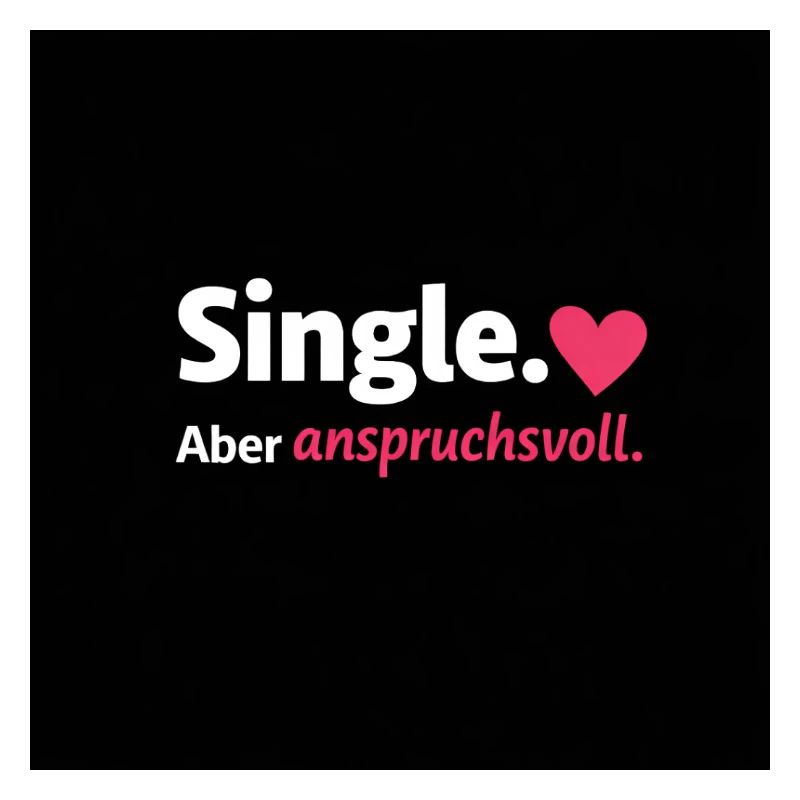 Single. Heartily demanding