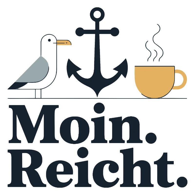  Moin. Reicht. Anker Möwe Kaffee Nordsee Ostsee