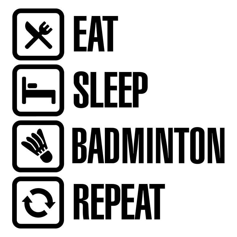 Eat Sleep Badminton Repeat