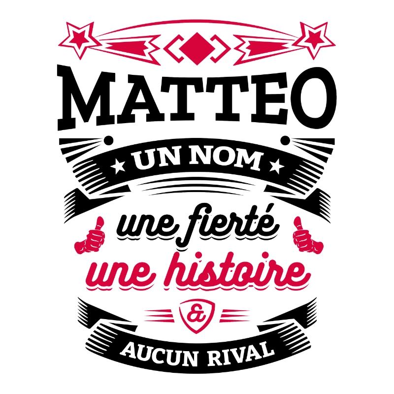MATTEO UN NOM UNE FIERTÉ AUCUN RIVAL