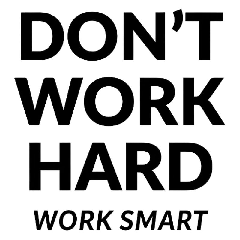 Ne pas travailler dur, travailler intelligemment