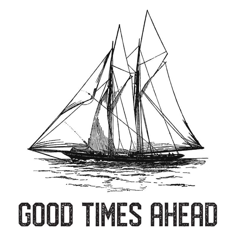 Segelschiff - Gute Zeiten vor uns