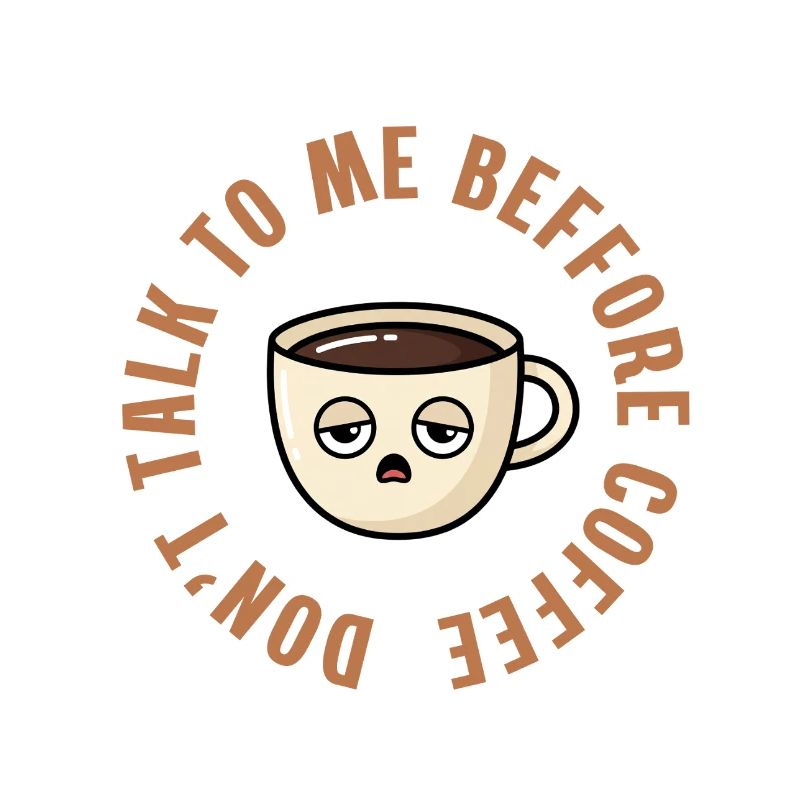 Ne me parle pas avant le café